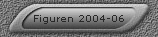 Figuren 2004-06