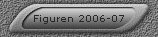 Figuren 2006-07